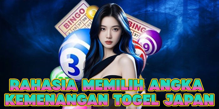 Rahasia Memilih Angka Kemenangan Togel Japan