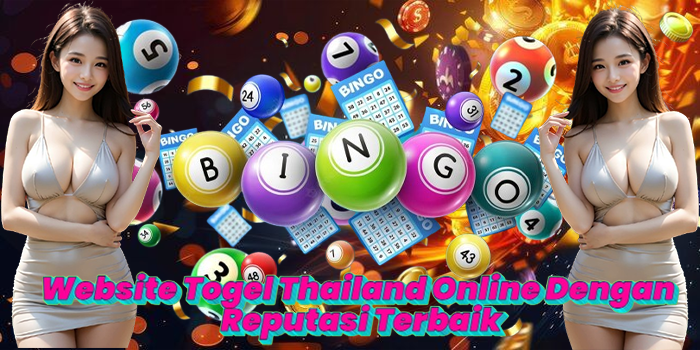 Website Togel Thailand Online Dengan Reputasi Terbaik