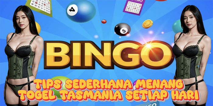 Tips Sederhana Menang Togel Tasmania Setiap Hari