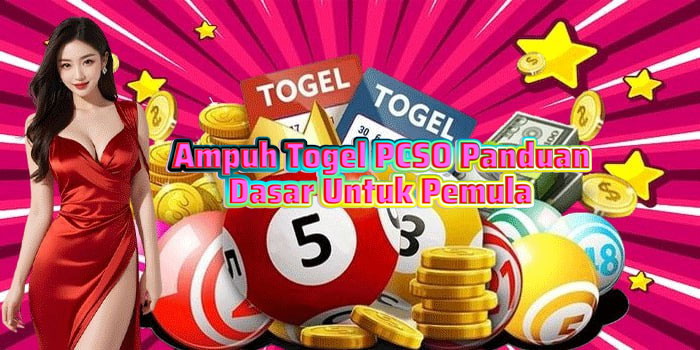 Ampuh Togel PCSO Panduan Dasar Untuk Pemula