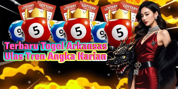 Terbaru Togel Arkansas Ulas Tren Angka Harian